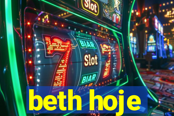 beth hoje